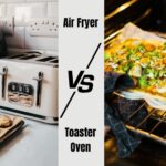 Air Fryer vs Toaster Oven | Which One Should You Choose?